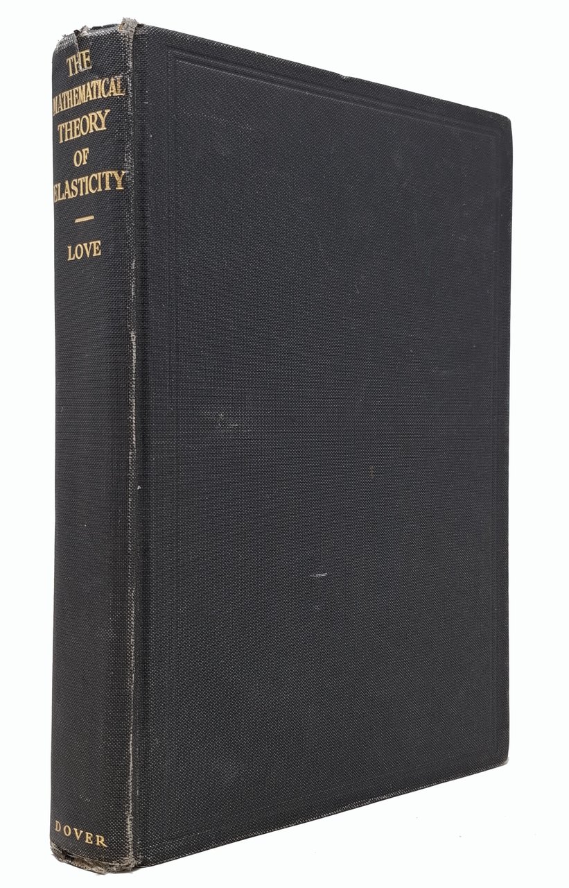A TREATISE ON THE MATHEMATICAL THEORY OF ELASTICITY