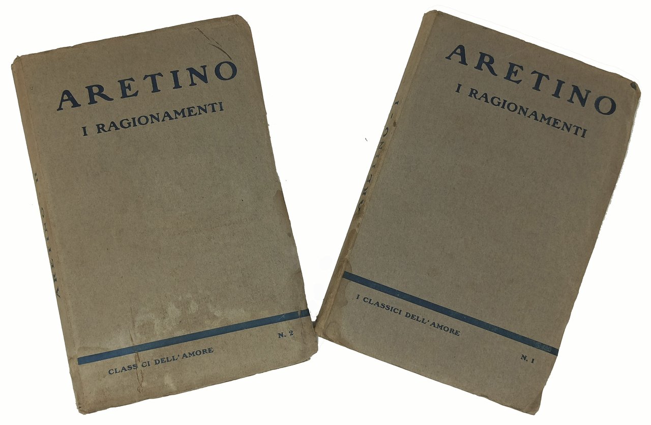 ARETINO I RAGIONAMENTI / Primo e Secondo volume (opera completa)