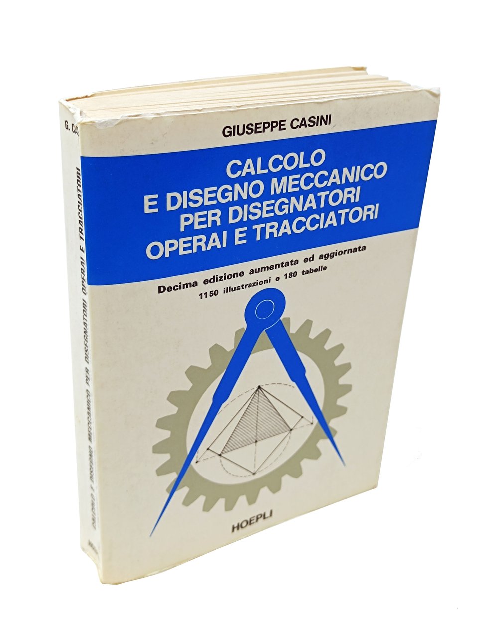 CALCOLO E DISEGNO MECCANICO PER DISEGNATORI OPERAI E TRACCIATORI. Manuale …