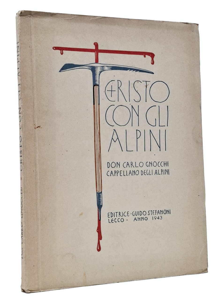 CRISTO CON GLI ALPINI sui fronti di: Grecia Balcania Russia