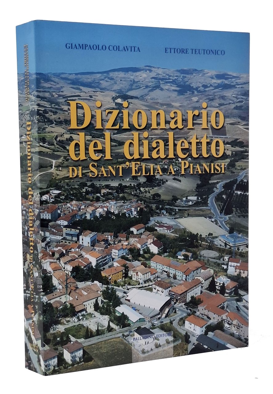 DIZIONARIO DEL DIALETTO DI SANT'ELIA A PIANISI | Immagine principale