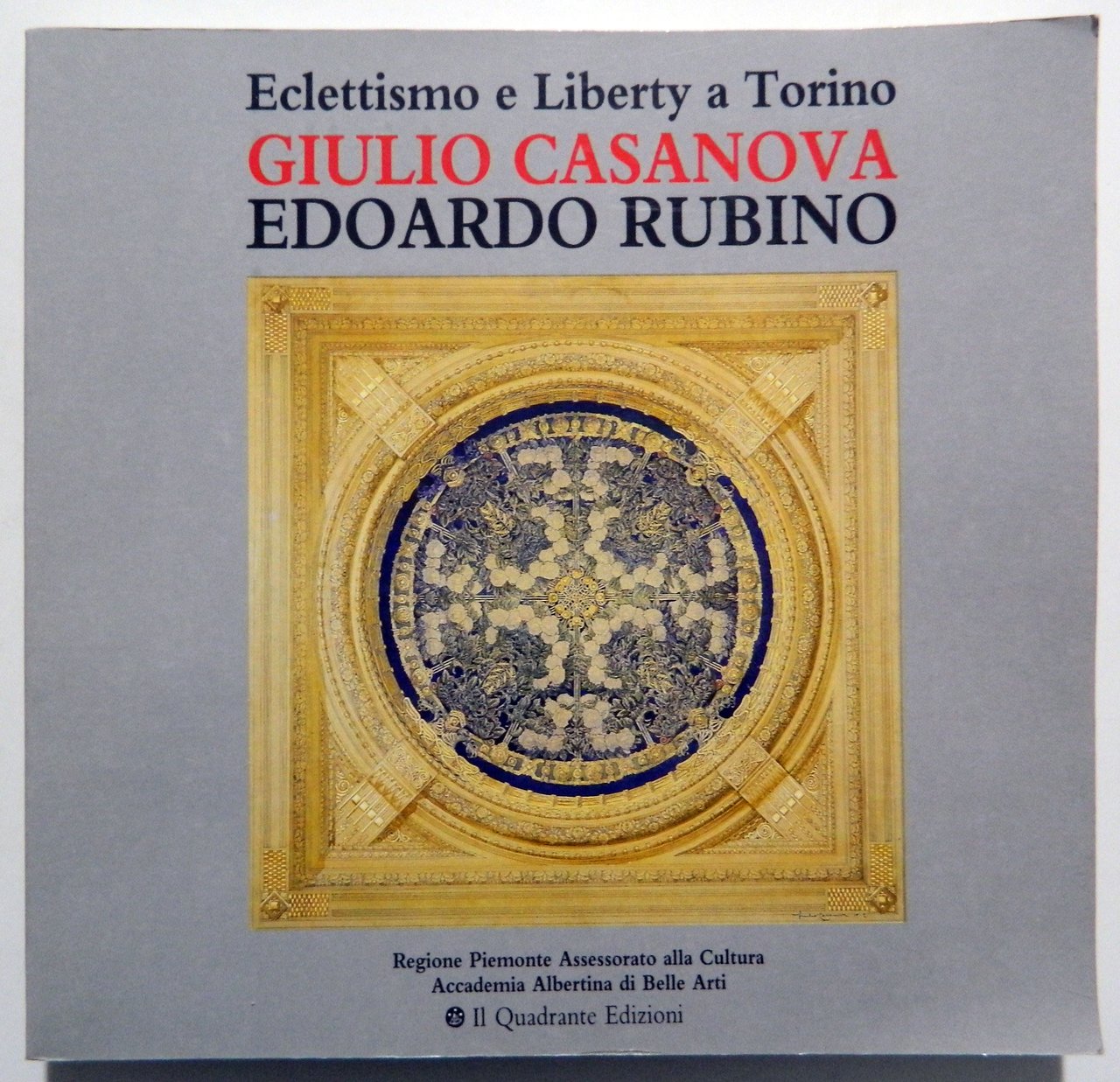 ECLETTISMO E LIBERTY A TORINO: GIULIO CASANOVA E EDOARDO RUBINO