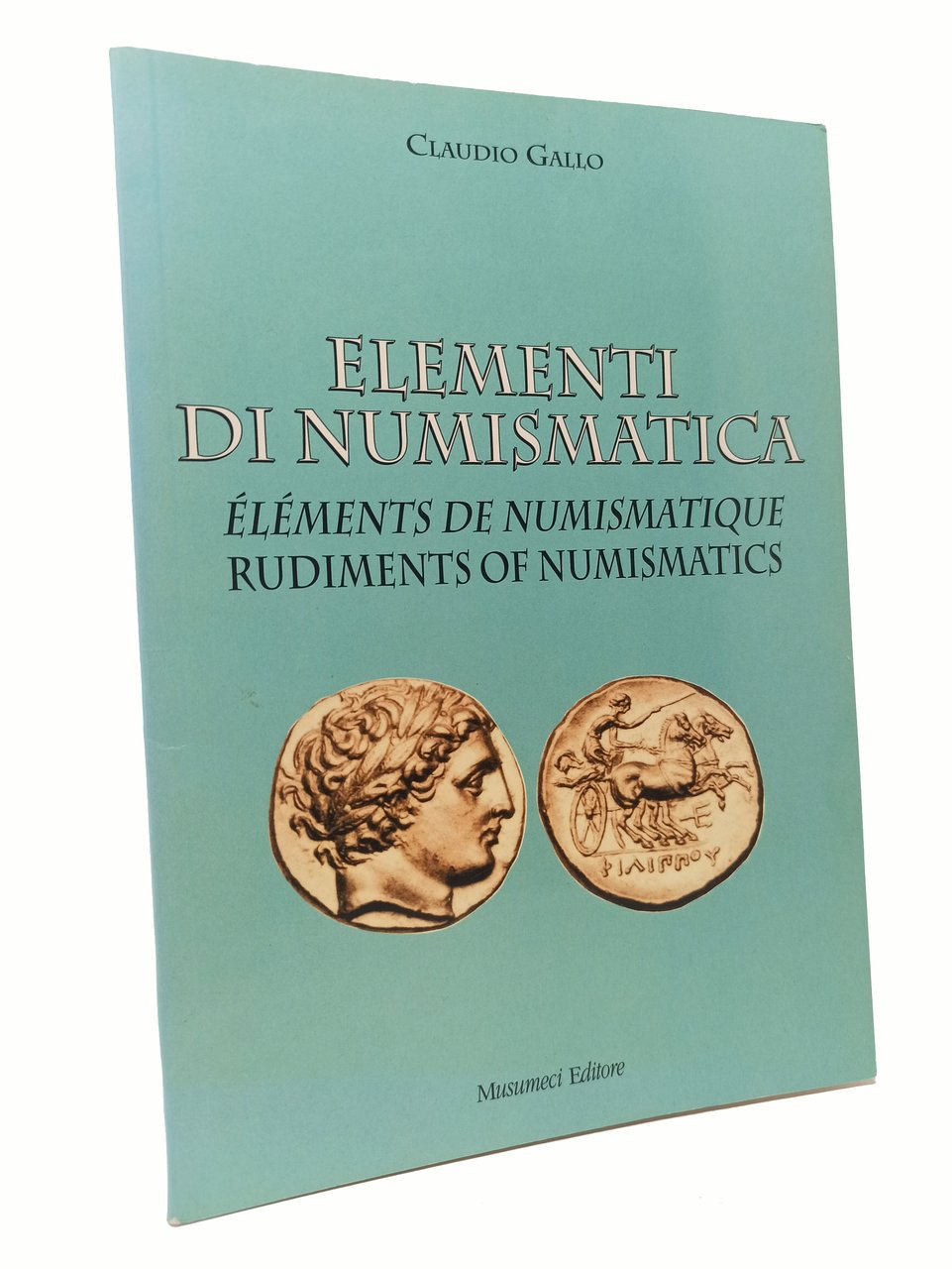 ELEMENTI DI NUMISMATICA / Eléments de numismatique / Rudiments of …