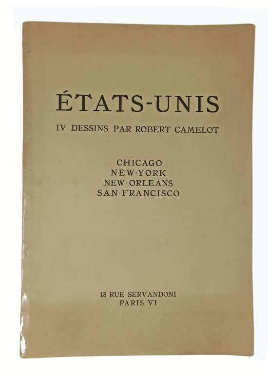 ETATS-UNIS / IV dessins par ROBERT CAMELOT / Chicago New-York …