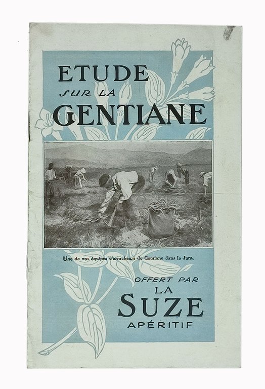 ETUDE SUR LA GENTIANE / Offert par la Suze apéritif