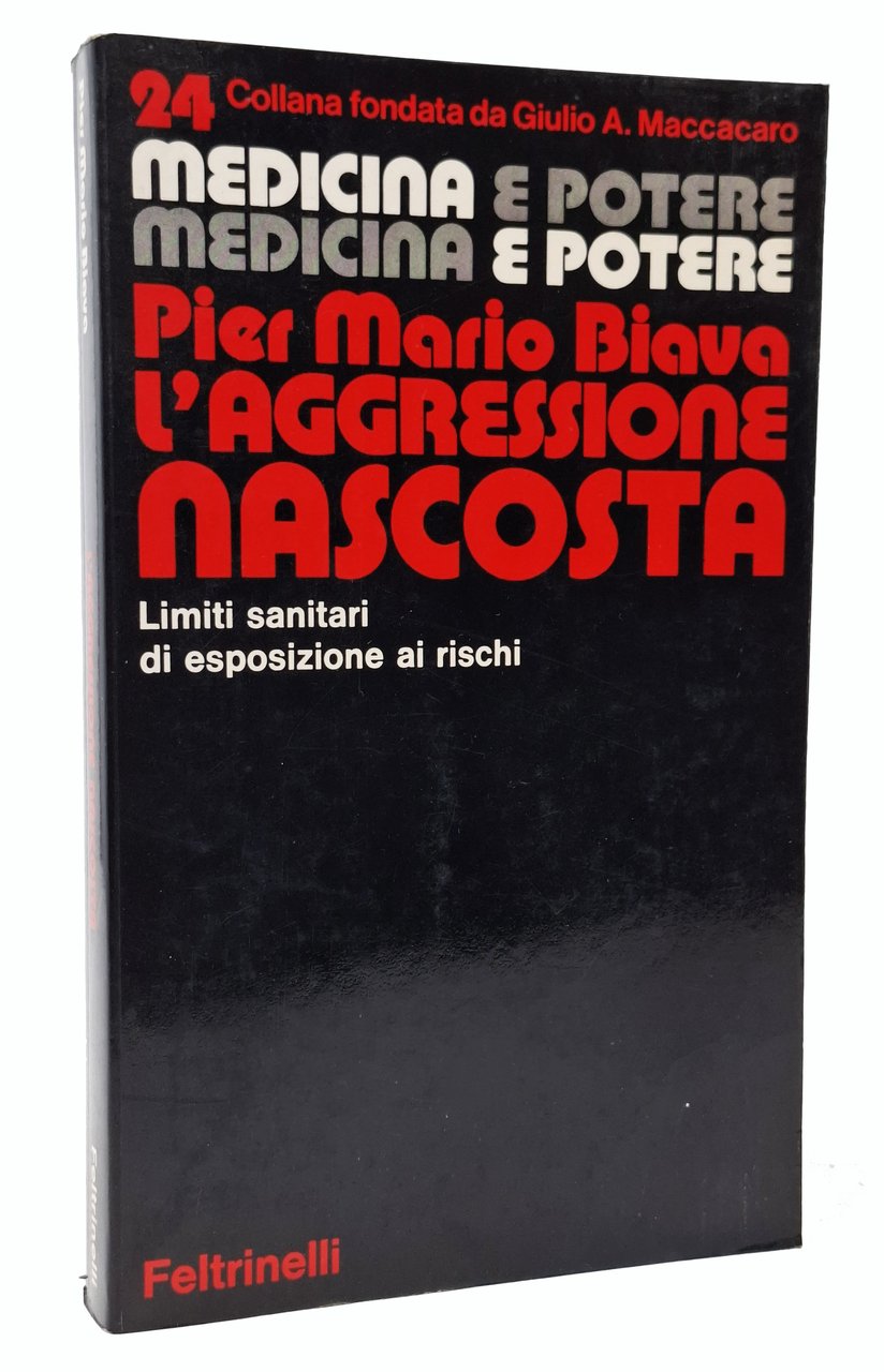 L'AGGRESSIONE NASCOSTA- limiti sanitari di esposizione ai rischi