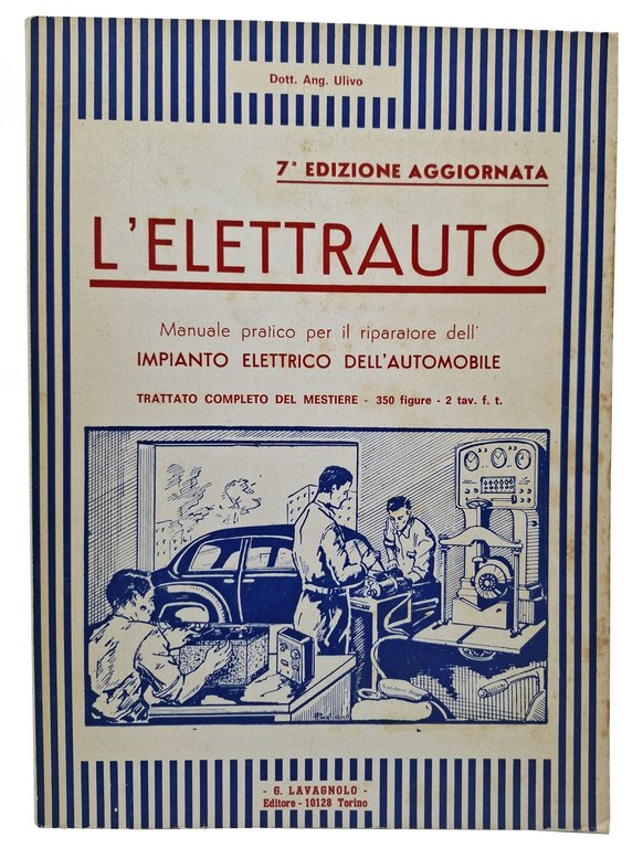 L'ELETTRAUTO / Manuale pratico per il riparatore dell'impianto elettrico dell'automobile …