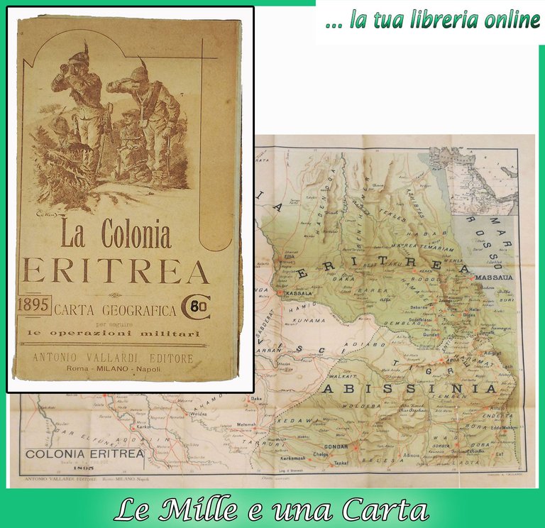 LA COLONIA ERITREA / Carta geografica per seguire le operazioni …