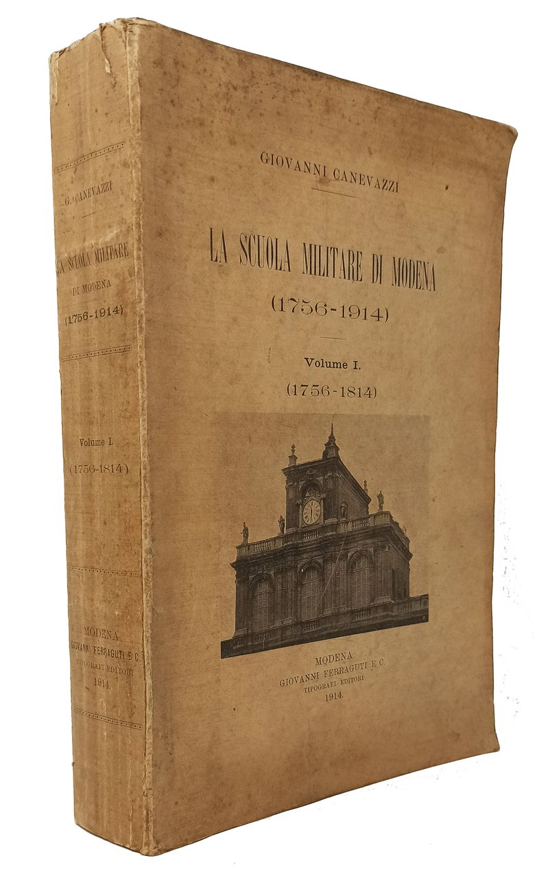 LA SCUOLA MILITARE DI MODENA (1756-1914) / Volume I (1756-1814)