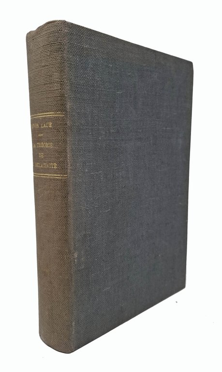 LA THEORIE DE LA RELATIVITE (tome I - Tome II)