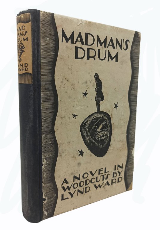 MADMAN'S DRUM A NOVEL IN WOODCUTS
