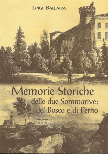 MEMORIE STORICHE DELLE DUE SOMMARIVE: DEL BOSCO E DI PERNO …