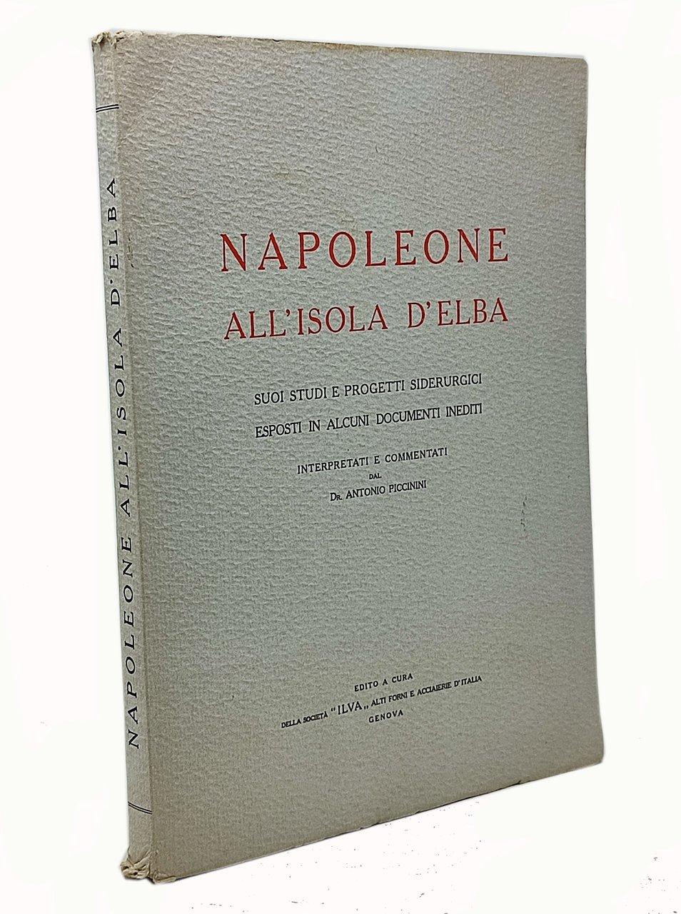 NAPOLEONE ALL'ISOLA D'ELBA : suoi studi e progetti siderurgici esposti …