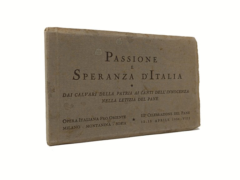 PASSIONE E SPERANZA D'ITALIA / Dai calvari della patria ai …