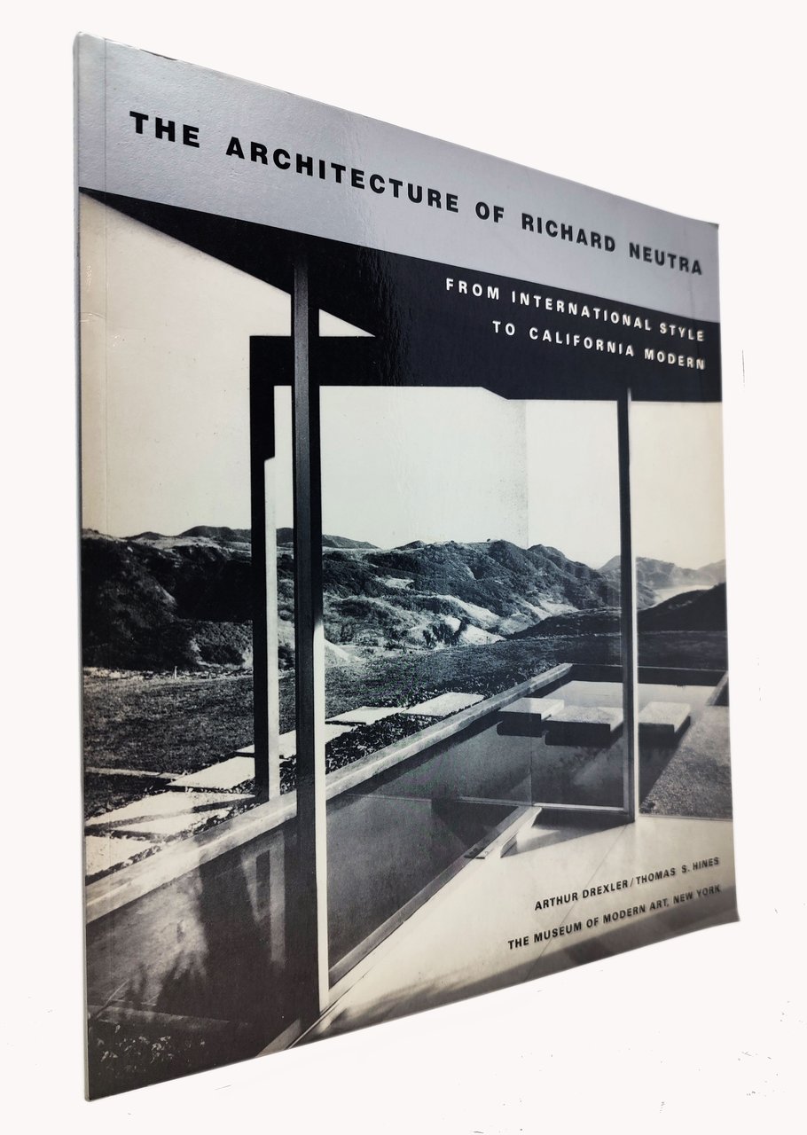 THE ARCHITECTURE OF RICHARD NEUTRA : FROM INTERNATIONAL STYLE TO …