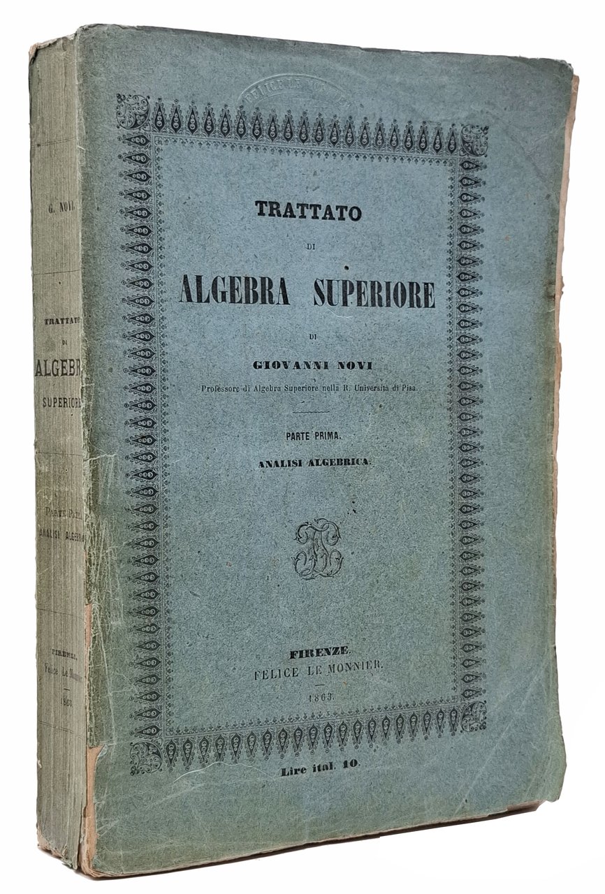 TRATTATO DI ALGEBRA SUPERIORE. Parte prima: analisi algebrica
