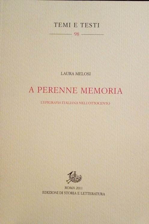 A PERENNE MEMORIA - L'EPIGRAFIA ITALIANA NELL'OTTOCENTO