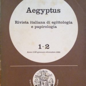 AEGYPTUS, RIVISTA ITALIANA DI EGITTOLOGIA E DI PAPIROLOGIA - ANNO …