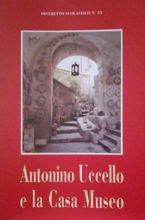 ANTONINO UCCELLO E LA CASA MUSEO