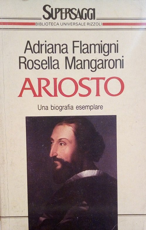 ARIOSTO - UNA BIOGRAFIA ESEMPLARE