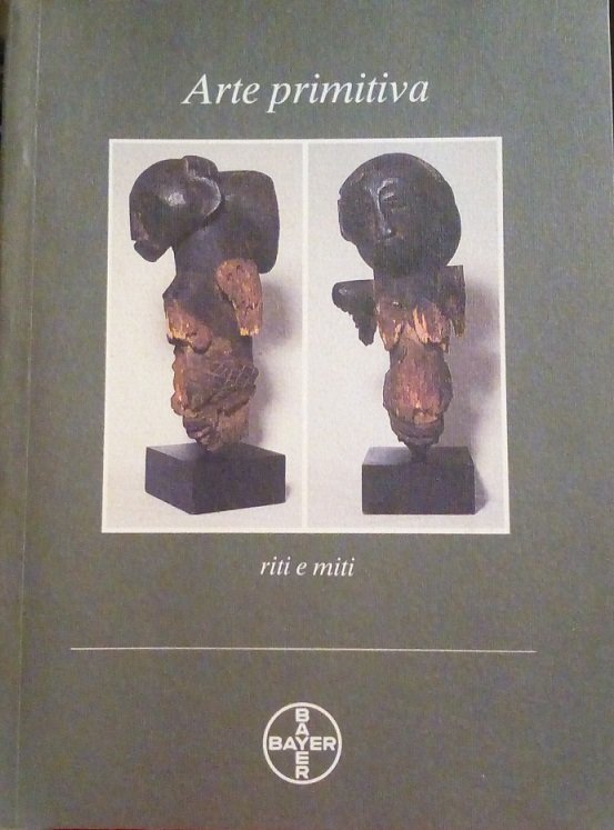 ARTE PRIMITIVA - RITI E MITI - CATALOGO MOSTRA, MILANO …