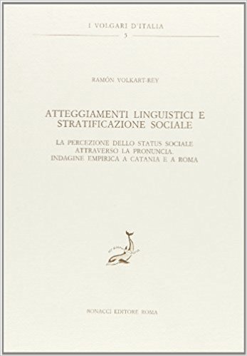 ATTEGGIAMENTI LINGUISTICI E STRATIFICAZIONE SOCIALE