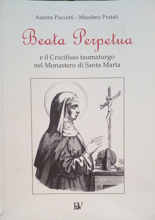 BEATA PERPETUA E IL CROCIFISSO TAUMATURGO NEL MONASTERO DI SANTA …