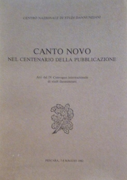 CANTO NOVO NEL CENTENARIO DELLA PUBBLICAZIONE - ATTI DEL IV …