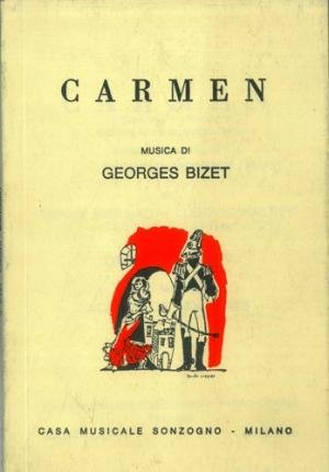 CARMEN - DRAMMA LIRICO IN QUATTRO ATTI TRATTO DALLA NOVELLA …