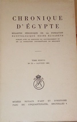 CHRONIQUE D'EGIPTE -TOME XXXVII, N¦ 73 - JANVIER 1962