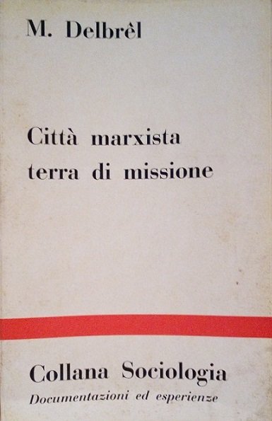 CITTA' MARXISTA TERRA DI MISSIONE