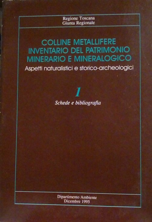 COLLINE METALLIFERE, INVENTARIO DEL PATRIMONIO MINERARIO E MINERALOGICO - ASPETTI …