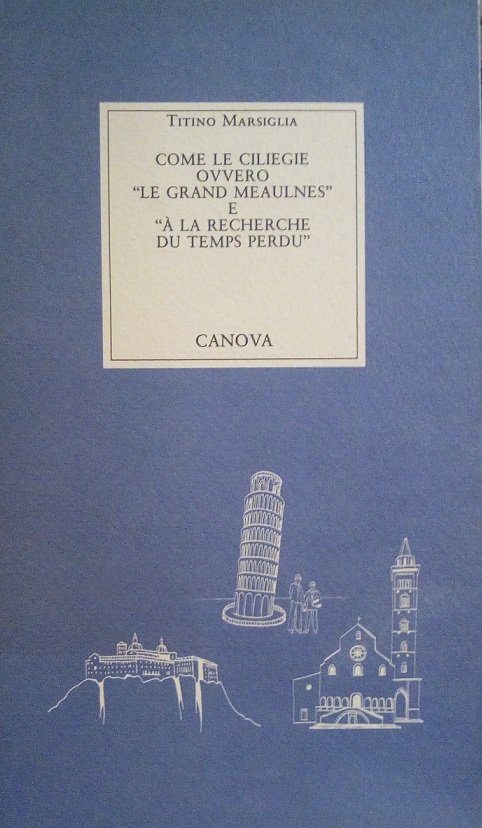 COME LE CILIEGIE OVVERO "LE GRAND MEAULNES" E "A LA …