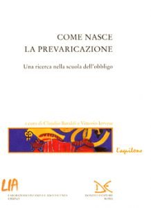 COME NASCE LA PREVARICAZIONE - UNA RICERCA NELLA SCUOLA DELL'OBBLIGO