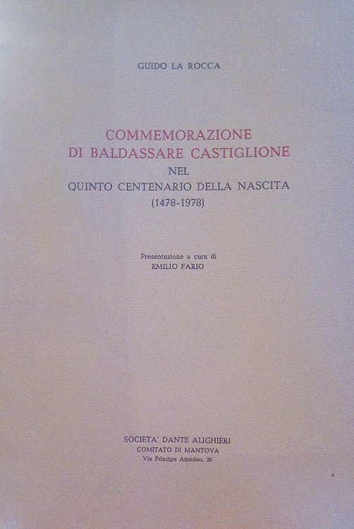 COMMEMORAZIONE DI BALDASSARE CASTIGLIONE NEL QUINTO CENTENARIO DELLA NASCITA (1478-1978)