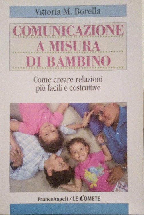 COMUNICAZIONE A MISURA DI BAMBINO - COME CREARE RELAZIONI PIU' …