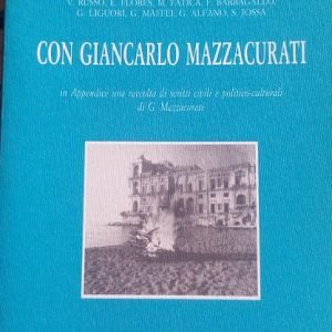 CON GIANCARLO MAZZACURATI - IN APPENDICE UNA RACCOLTA DI SCRITTI …