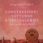 CONVERSAZIONI NOTTURNE A GERUSALEMME - SUL RISCHIO DELLA FEDE