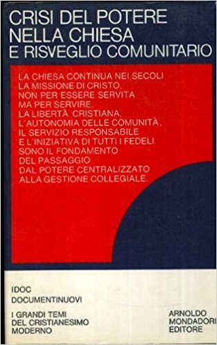 CRISI DEL POTERE NELLA CHIESA E RISVEGLIO COMUNITARIO