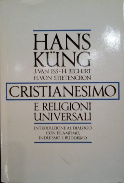 CRISTIANESIMO E RELIGIONI UNIVERSALI - INTRODUZIONE AL DIALOGO CON ISLAMISMO, …