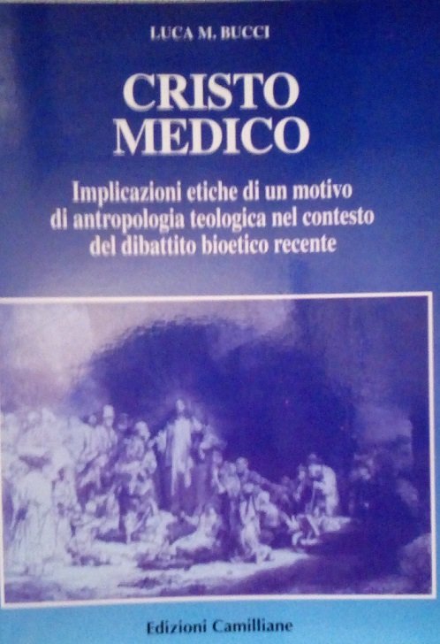 CRISTO MEDICO - IMPLICAZIONI ETICHE DI UN MOTIVO DI ANTROPOLOGIA …