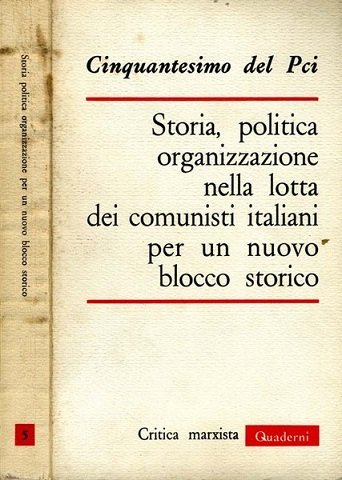 CRITICA MARXISTA - QUADERNI - CINQUANTESIMO DEL P.C.I.