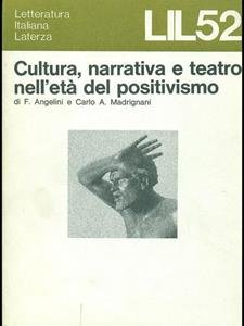 CULTURA, NARRATIVA E TEATRO NELL'ETA' DEL POSITIVISMO
