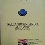 DALLA GROENLANDIA AL CONGO - 12 RACCONTI SULLA NATURA