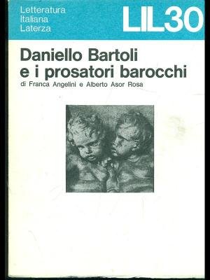 DANIELLO BARTOLI E I PROSATORI BAROCCHI