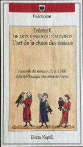 DE ARTE VENANDI CUM AVIBUS - L'ART DE LA CHACE …