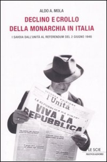 DECLINO E CROLLO DELLA MONARCHIA IN ITALIA
