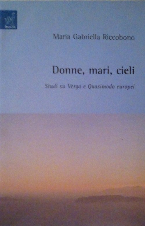 DONNE, MARI, CIELI - STUDI SU VERGA E QUASIMODO EUROPEI