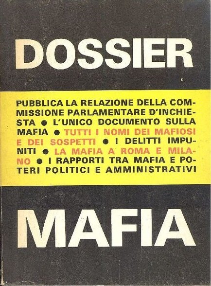 DOSSIER MAFIA - RELAZIONE DELLA COMMISSIONE PARLAMENTARE D'INCHIESTA - L'UNICO …