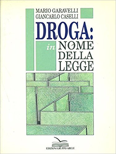 DROGA: IN NOME DELLA LEGGE